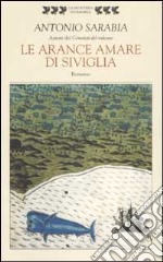 Le arance amare di Siviglia libro