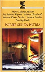 Poesie senza patria. Testo a fronte libro