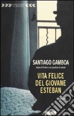 Vita felice del giovane Esteban libro