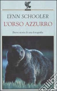L'orso azzurro. Breve storia di una fotografia libro