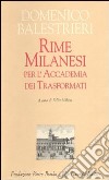 Rime Milanesi per l'Accademia dei trasformati libro di Balestrieri Domenico Milani F. (cur.)