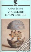 Viaggiare e non partire libro