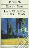 La maturità rende giovani libro