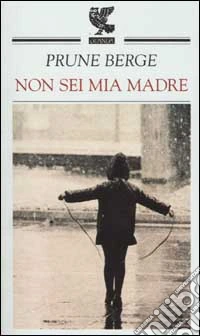 Non sei mia madre libro