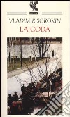 La coda libro di Sorokin Vladimir