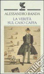 La veritÃ  sul caso Caffa libro usato