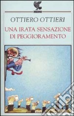 Una irata sensazione di peggioramento libro