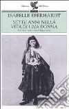 Sette anni nella vita di una donna. Lettere e diari libro