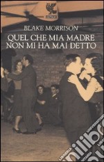 Quel che mia madre non mi ha mai detto libro