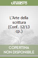 L'Arte della scrittura (Conf. 12/13 cp.) libro