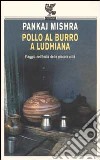 Pollo al burro a Ludhiana. Viaggio nell'India delle piccole città libro