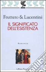 Il significato dell'esistenza libro