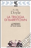 La Trilogia di Barrytown: I commitments-Bella famiglia!-Due sulla strada libro