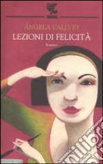 Lezioni di felicità libro