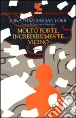 Molto forte, incredibilmente vicino libro