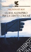 Guida all'impero per la gente comune libro