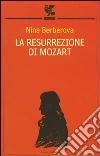 La resurrezione di Mozart-La scomparsa della biblioteca Turgenev-La grande città libro di Berberova Nina