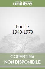 Poesie 1940-1970 libro