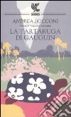 La tartaruga di Gauguin libro