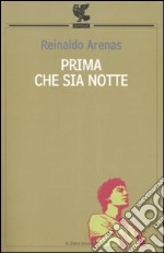 Prima che sia notte. Autobiografia