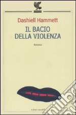 Il bacio della violenza libro