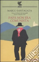 Papà non era comunista libro