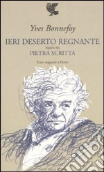 Ieri deserto regnante-Pietra scritta. Testo francese a fronte libro