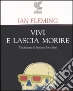 Vivi e lascia morire libro