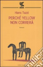 Perché Yellow non correrà libro