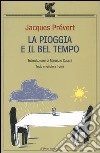 La pioggia e il bel tempo. Testo francese a fronte libro