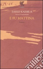 E fu mattina libro