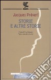 Storie e altre storie. Testo francese a fronte libro di Prévert Jacques Margoni I. (cur.)