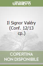 Il Signor Valéry (Conf. 12/13 cp.) libro