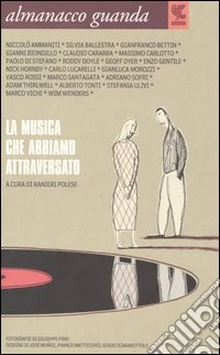 Almanacco Guanda (2005). La musica che abbiamo attraversato libro