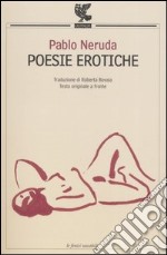 Poesie erotiche. Testo originale a fronte libro