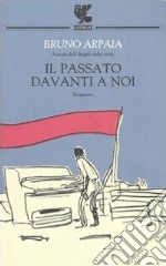 Il passato davanti a noi libro