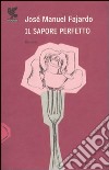 Il sapore perfetto libro di Fajardo José Manuel