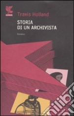 Storia di un archivista libro