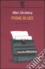 Primi blues. Rags, ballate e canti con l'armonium 1971-1974. Testo inglese a fronte libro