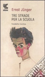 Tre strade per la scuola. Vendetta tardiva libro