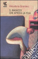 Il ragazzo che apriva la fila libro