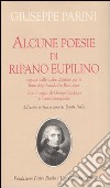 Alcune poesie di Ripano Eupilino seguite dalle scelte d'autore per le «Rime degli Arcadi» e le «Rime varie». Con il saggio di Giosuè Carducci «Il Parini principiante libro