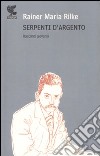 Serpenti d'argento. Racconti giovanili libro