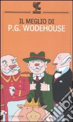 Il meglio di P. G. Wodehouse libro