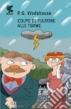 Colpo di fulmine alle terme libro