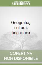 Geografia, cultura, linguistica libro