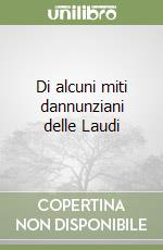 Di alcuni miti dannunziani delle Laudi libro