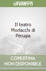 Il teatro Morlacchi di Perugia