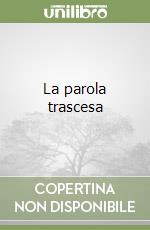 La parola trascesa libro