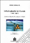 I rifiuti radioattivi in tribunale. Il caso Lippolis. Storie residuali del nucleare in Italia libro